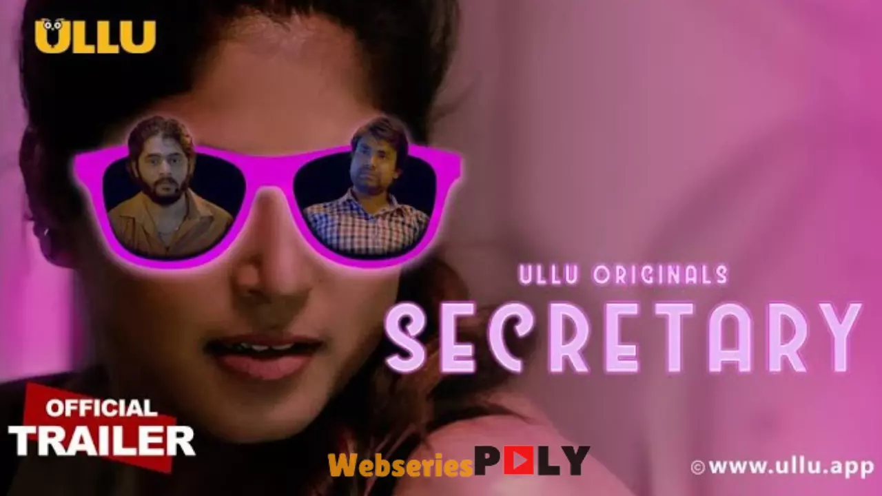 Secretary Ullu Web Series Actress, Cast, Release Date, Online Watch, All Episodes Download