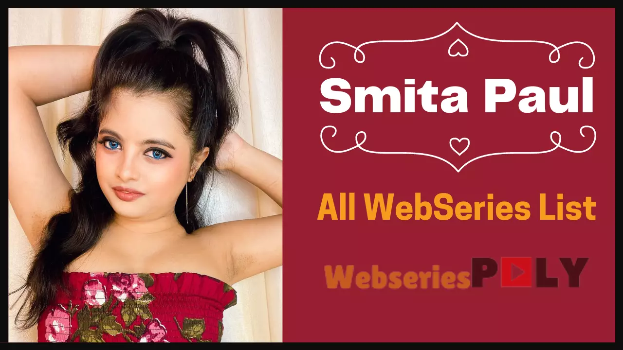 Smita Paul All Web Series Name List