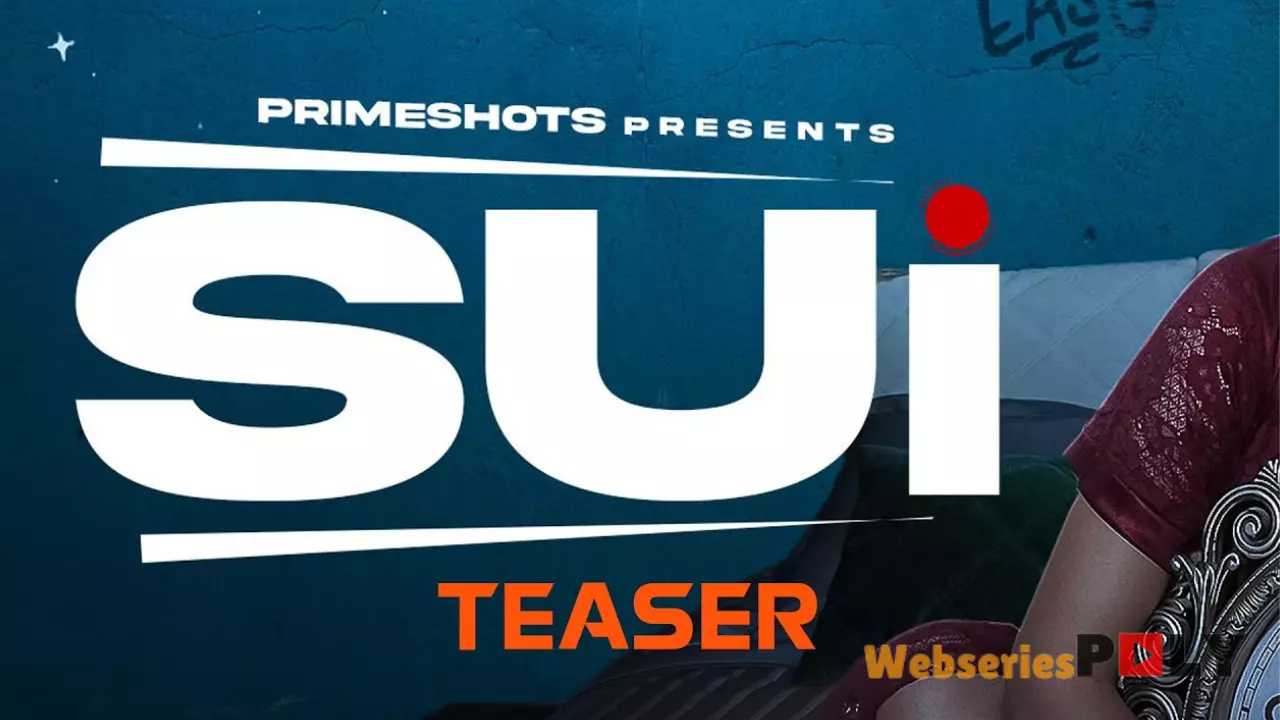 Sui PrimeShots Web Series Actress, Cast, Release Date, Online Watch, All Episodes Download